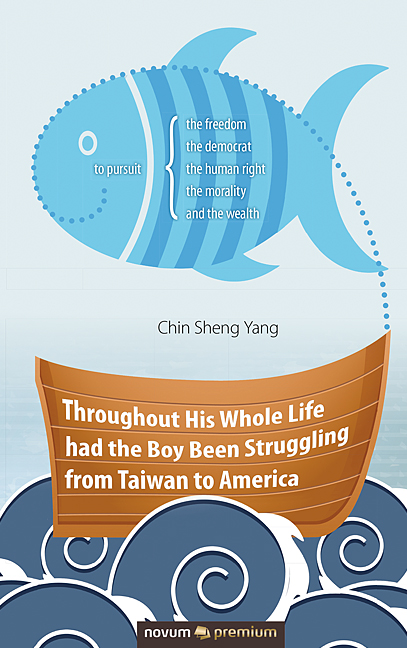 Throughout His Whole Life had the Boy Been Struggling from Taiwan to America Throughout His Whole Life had the Boy Been Struggling from Taiwan to America