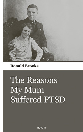 The Reasons My Mum Suffered PTSD Cover: The Reasons My Mum Suffered PTSD