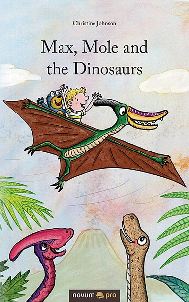 Max, Mole and the Dinosaurs Cover: Max, Mole and the Dinosaurs