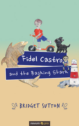 Fidel Castro and the Basking Shark Cover: Fidel Castro and the Basking Shark