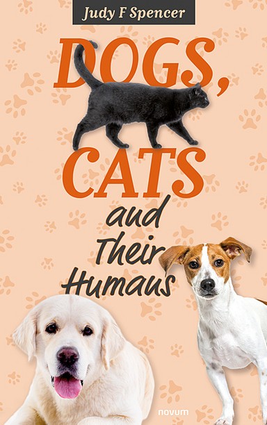 Dogs, Cats and Their Humans Cover: Dogs, Cats and Their Humans
