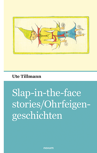 Slap-in-the-face stories/Ohrfeigengeschichten Slap-in-the-face stories/Ohrfeigengeschichten
